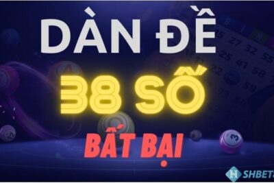 Dàn Đề 38 Số – Chơi Dàn Đề 38 Số Hiệu Quả Nhất 2025